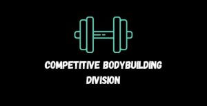 Competitive Bodybuilding Division Categories