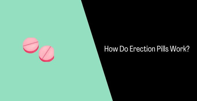 How Do Erection Pills Work