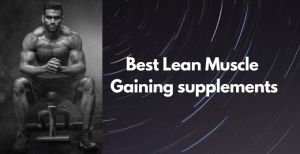 Best lean muscle supplements