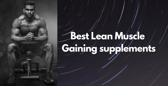 Best lean muscle supplements