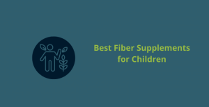 Children Fiber Supplements