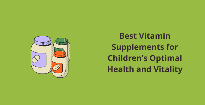 Best Children vitamin supplements